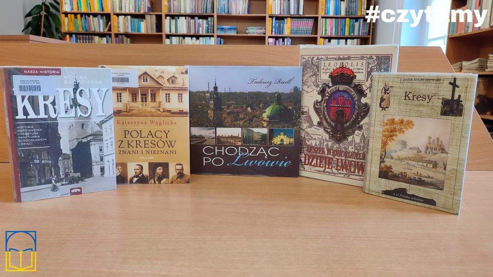 Książki o kresach dostępne w Oleśnickiej Bibliotece Publicznej im. Mikołaja Reja